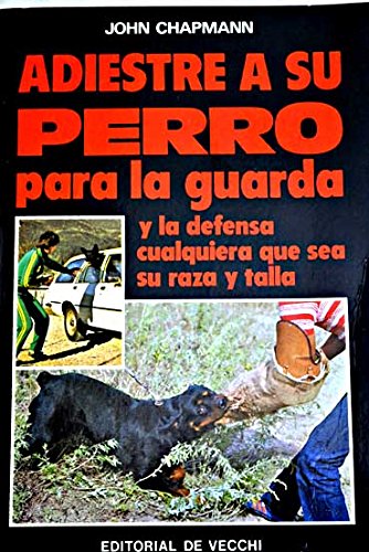 Adiestre a su perro para guarda y defensa