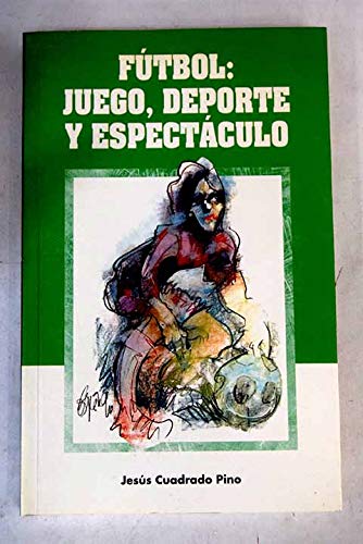 Futbol: juego, deporte y espectaculo