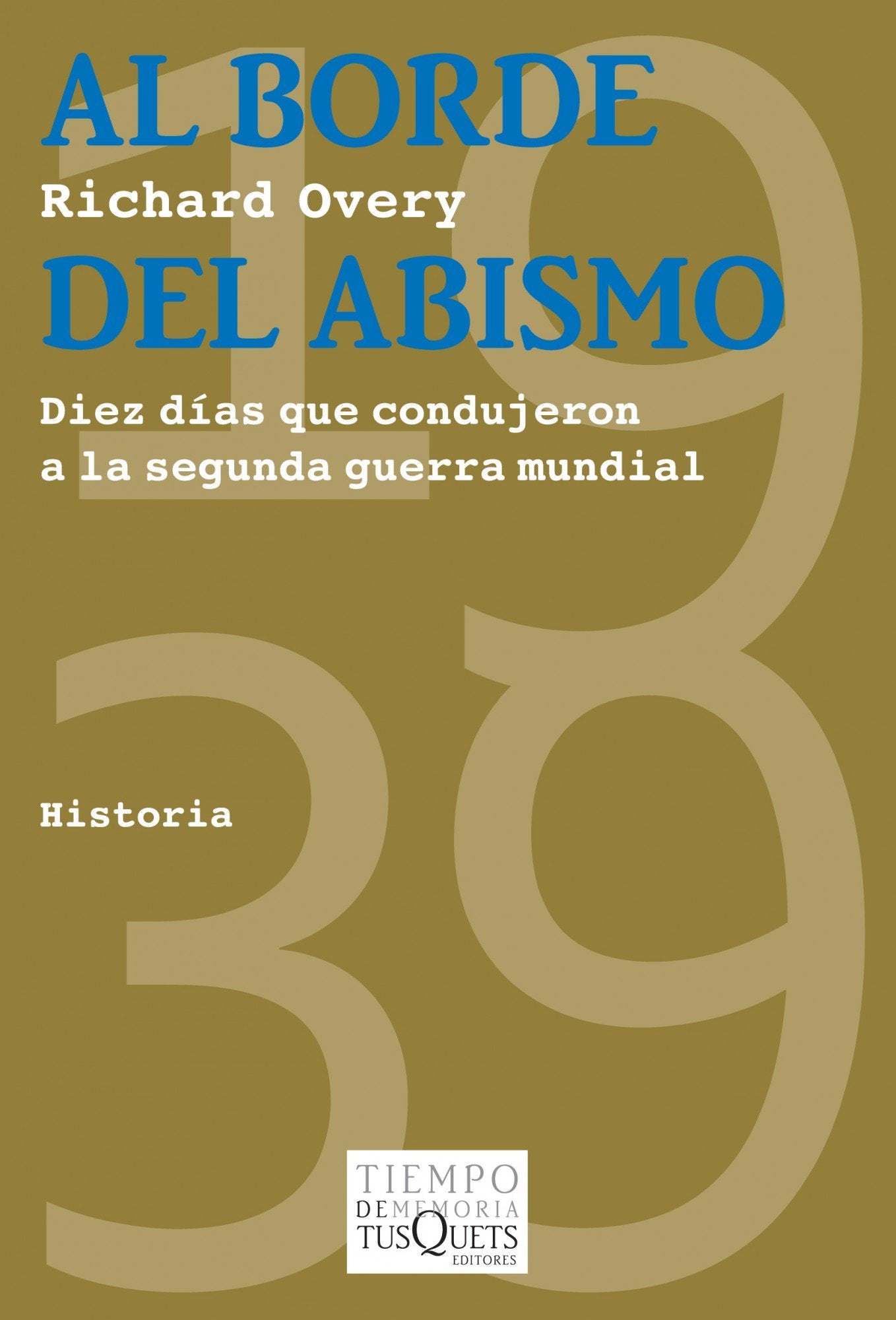 Al borde del abismo: Diez días de 1939 que condujeron a la segunda guerra mundial: 82 (Tiempo de Memoria)