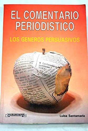 COMENTARIO PERIODISTICO GENEROS PERSUA.: Los Generos Persuasivos (Comunicación - Periodismo)