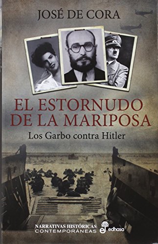 El estornudo de la mariposa: Los Garbo contra Hitler (Narrativas Históricas Contemporáneas)