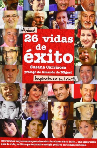 26 vidas de éxito : inspírate en su triunfo