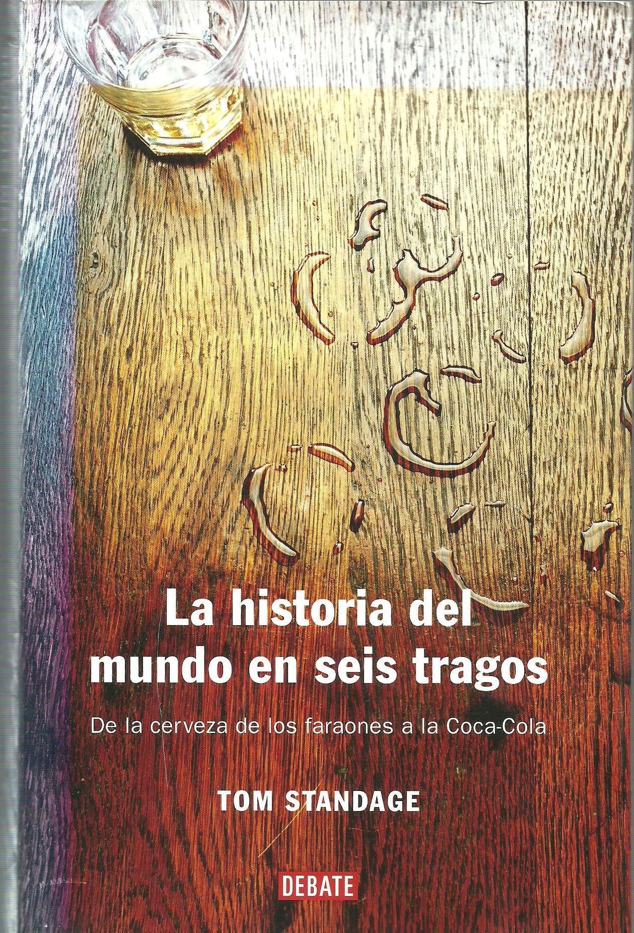 La historia del mundo en seis tragos: De la cerveza de los faraones a la Coca-Cola (HISTORIAS)