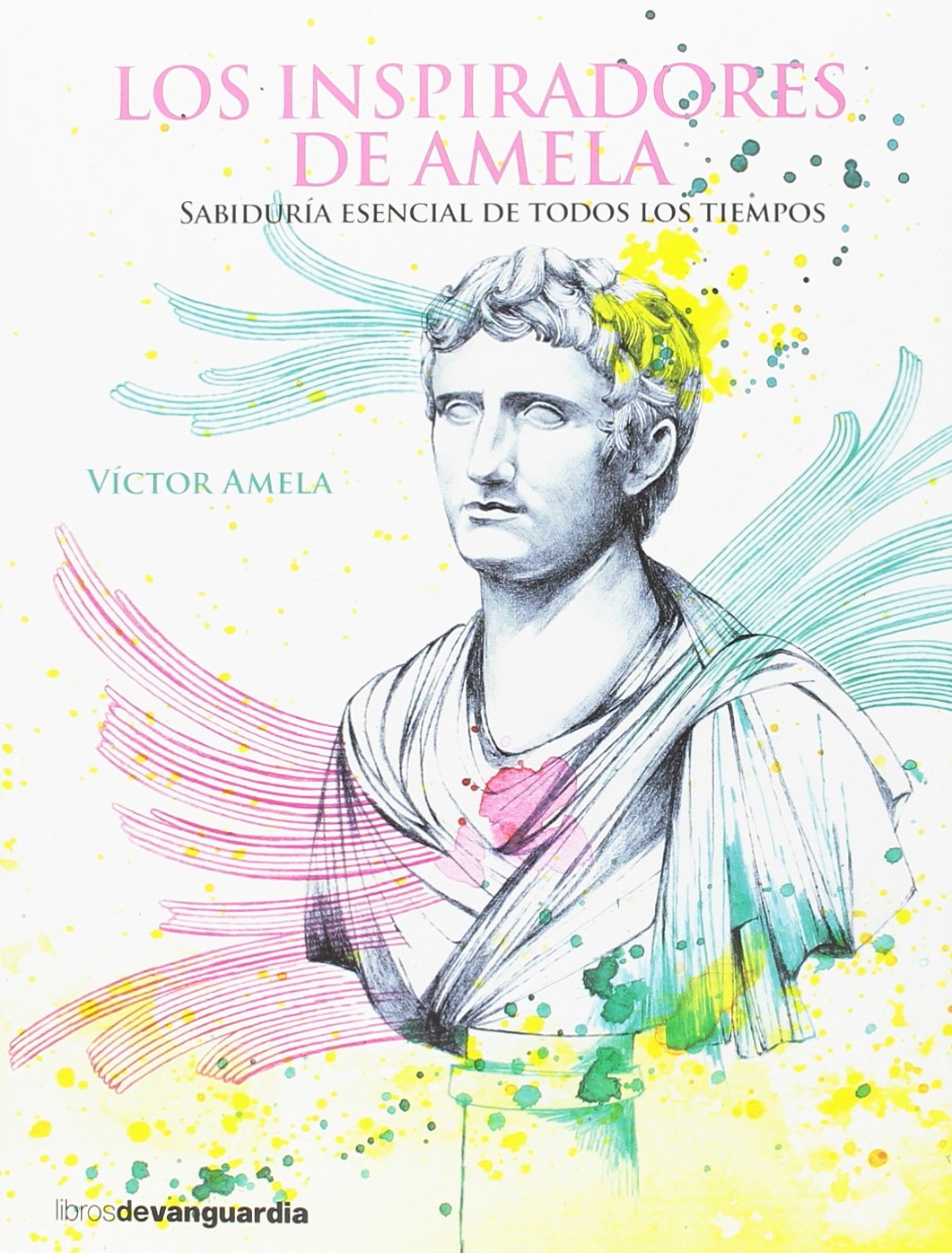 INSPIRADORES: Sabiduría esencial de todos los tiempos (LIBROS DE VANGUARDIA)