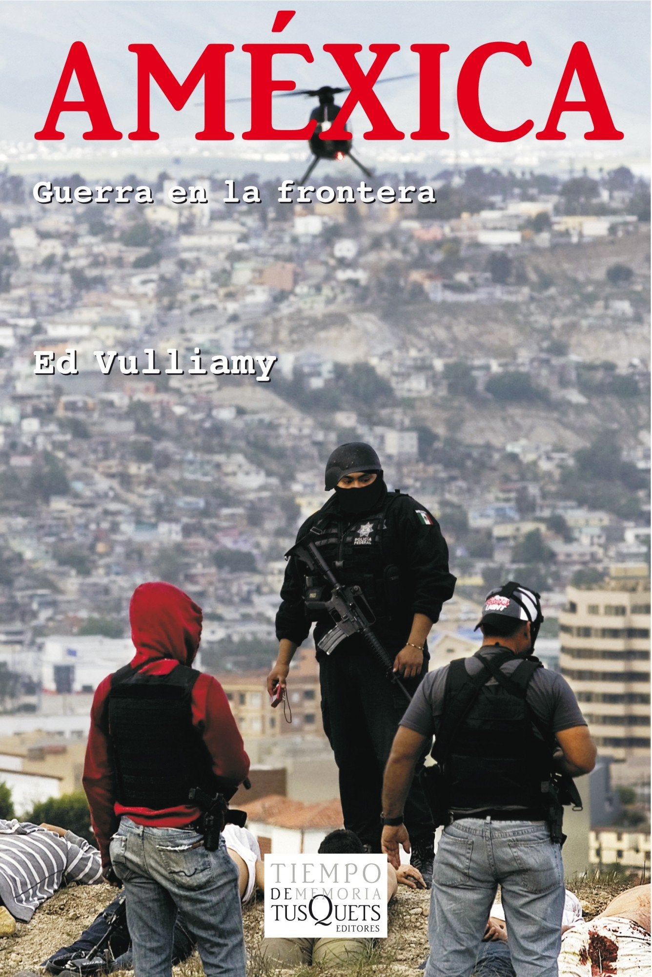 Améxica: Guerra en la frontera: 92 (Tiempo de Memoria)