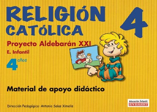 Religión Católica 4 años. Proyecto Aldebarán XXI. Material de apoyo didáctico: Educación Infantil.