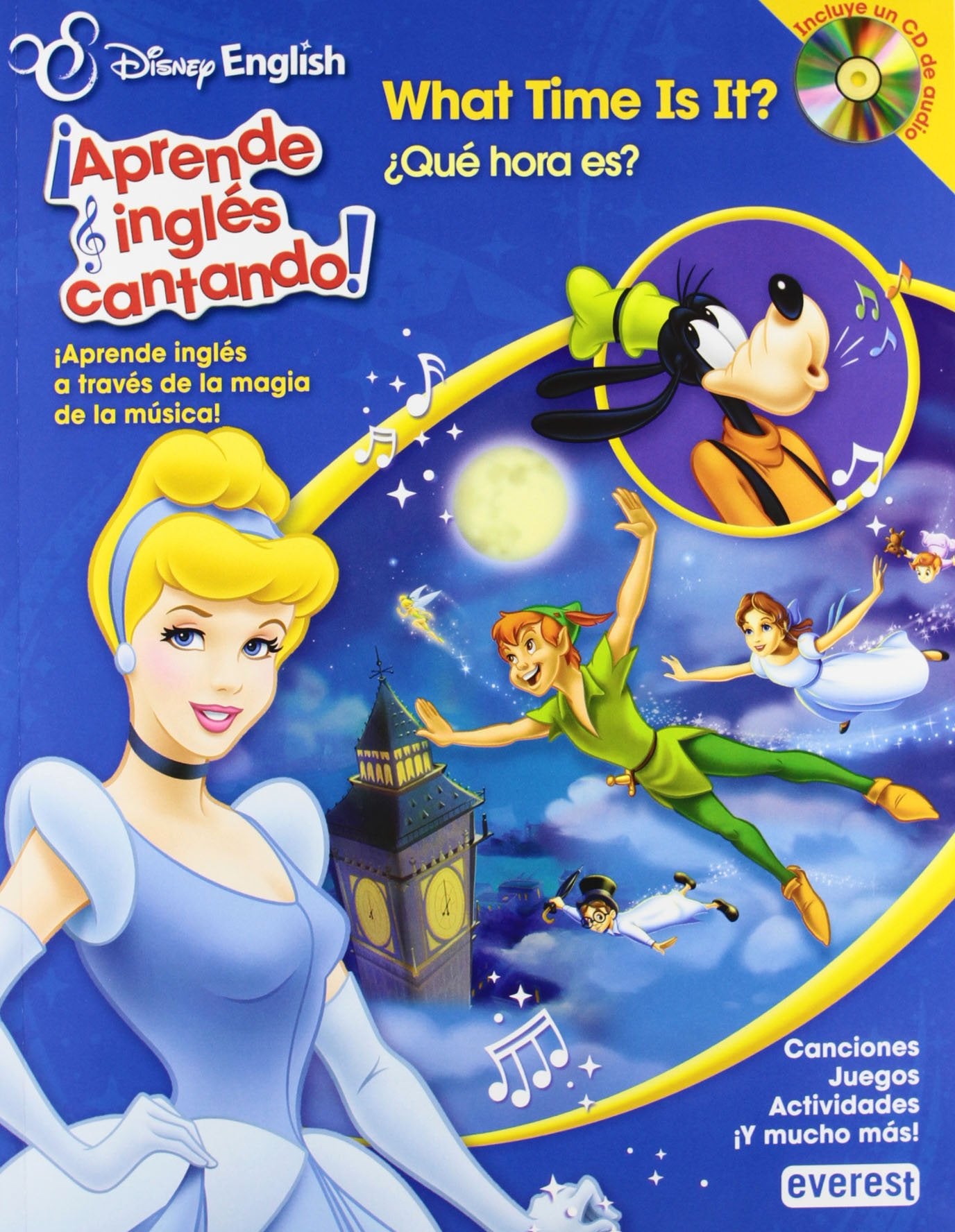 Disney English. ¡Aprende inglés cantando!. What Time Is It?/ ¿Qué hora es?: ¡Aprende inglés a través de la magia de la música! Canciones. Juegos. Actividades. ¡Y mucho más!