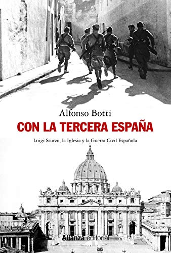 Con la Tercera España: Luigi Sturzo, la Iglesia y la Guerra Civil Española (Alianza Ensayo)