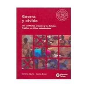 Guerra Y Olvido: Los Conflictos Armados Y Los Estados Fragiles En Africa