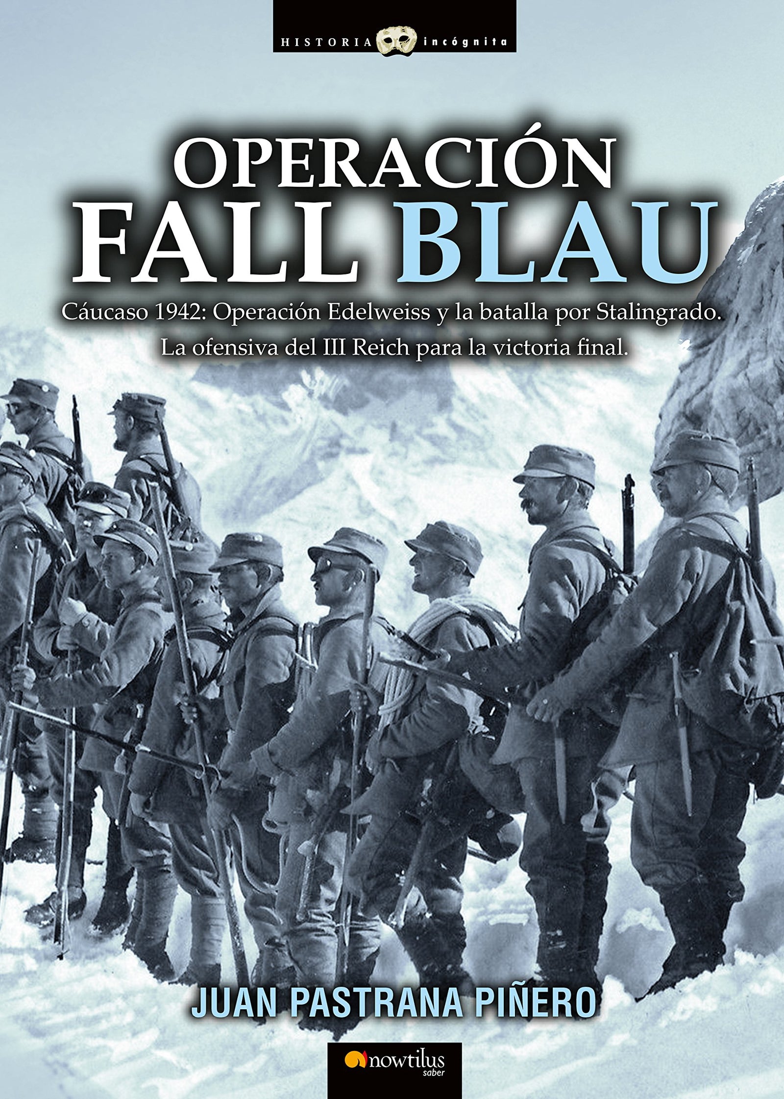 Operación Fall Blau (Historia Incógnita)