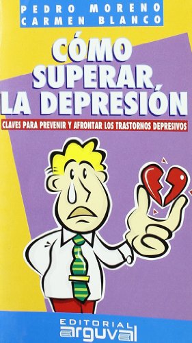 Cómo Superar La Depresión (GUÍAS DE AUTOAYUDA)