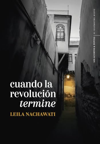 Cuando la revolución termine: 29 (El Kilómetro Nueve)