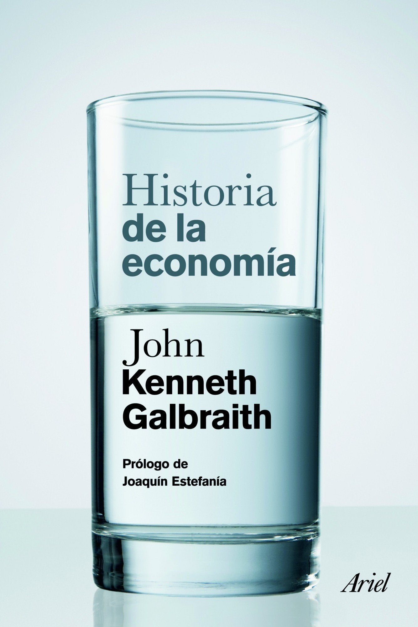 Historia de la economía: Prólogo de Joaquín Estefanía (Ariel)