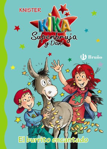 El burrito encantado (Castellano - A PARTIR DE 6 AÑOS - PERSONAJES Y SERIES - Kika Superbruja y Dani)