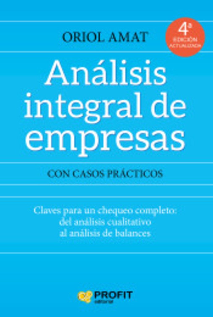 Análisis integral de empresas: Claves para un chequeo completo: desde el análisis cualitativo al análisis de balances (PROFIT)