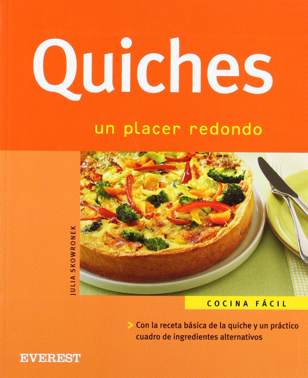 Quiches. Un placer redondo (Cocina fácil)