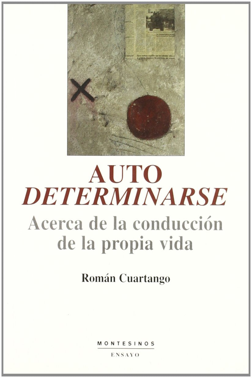 Autodeterminarse: Acerca de la conducción de la propia vida (Ensayo)