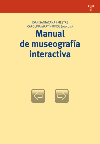 Manual de museografía interactiva: 222 (Biblioteconomía y Administración Cultural)
