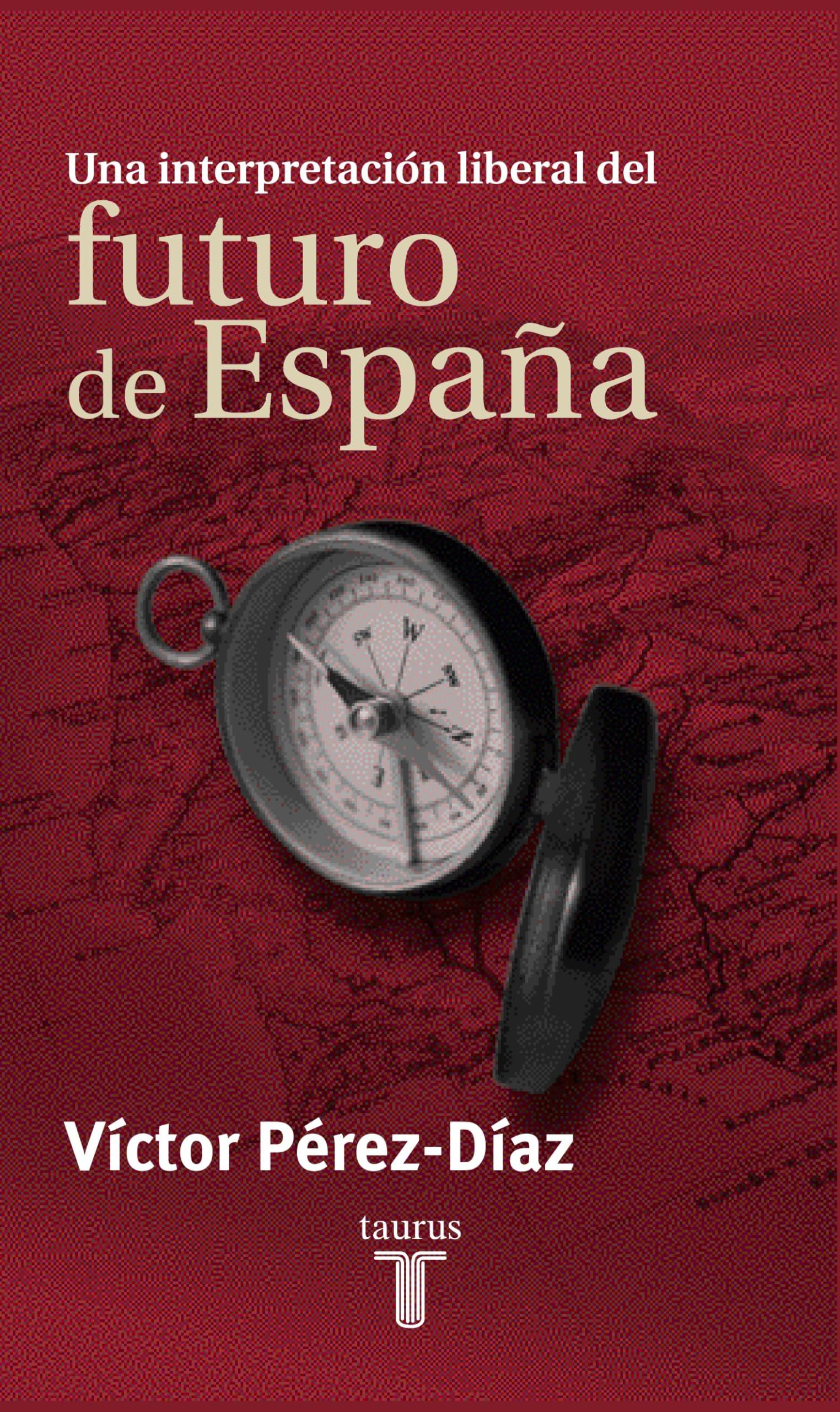 Una Interpretación Liberal del Futuro de Espa~na (PENSAMIENTO)