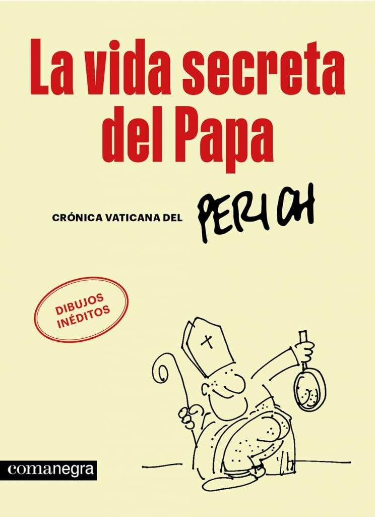 La vida secreta del Papa: Crónica vaticana del Perich
