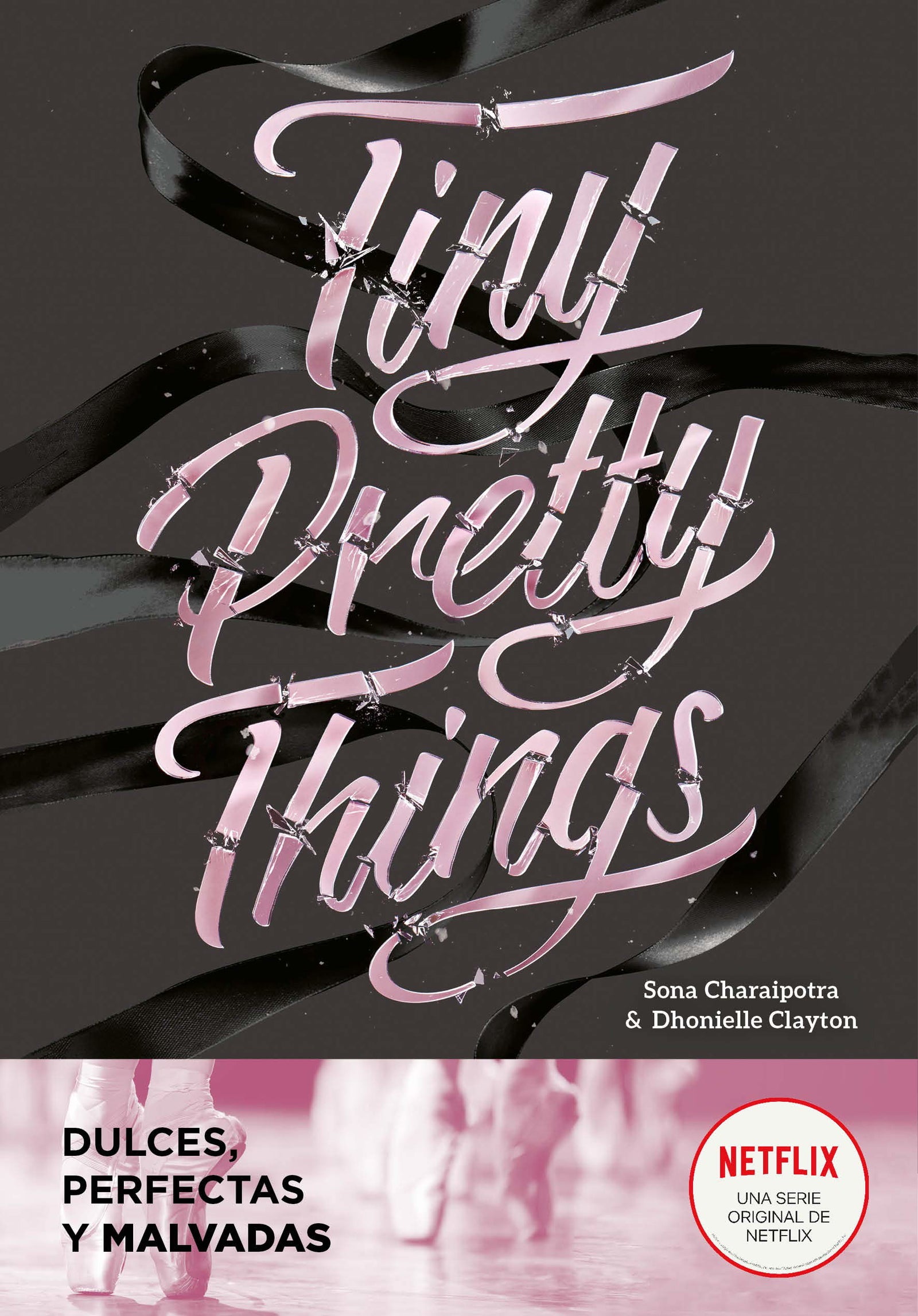 Tiny Pretty Things (edición en español) (Tiny Pretty Things 1): Dulces, perfectas, malvadas (Montena)