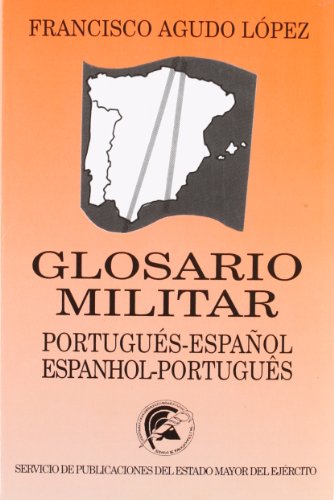 GLOSARIO MILITAR PORTUGUES-ESPAÑOL, ESPAÑOL-PORTUGUES