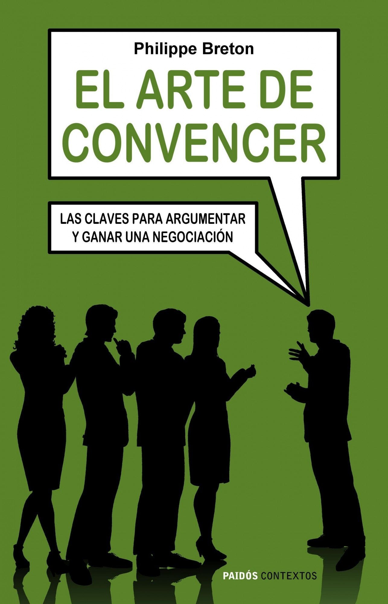 El arte de convencer: Las claves para argumentar y ganar una negociación: 1 (Contextos)