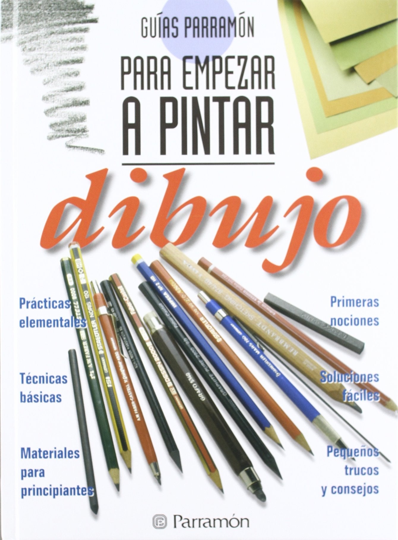 Guías Parramón Para empezar a pintar dibujo