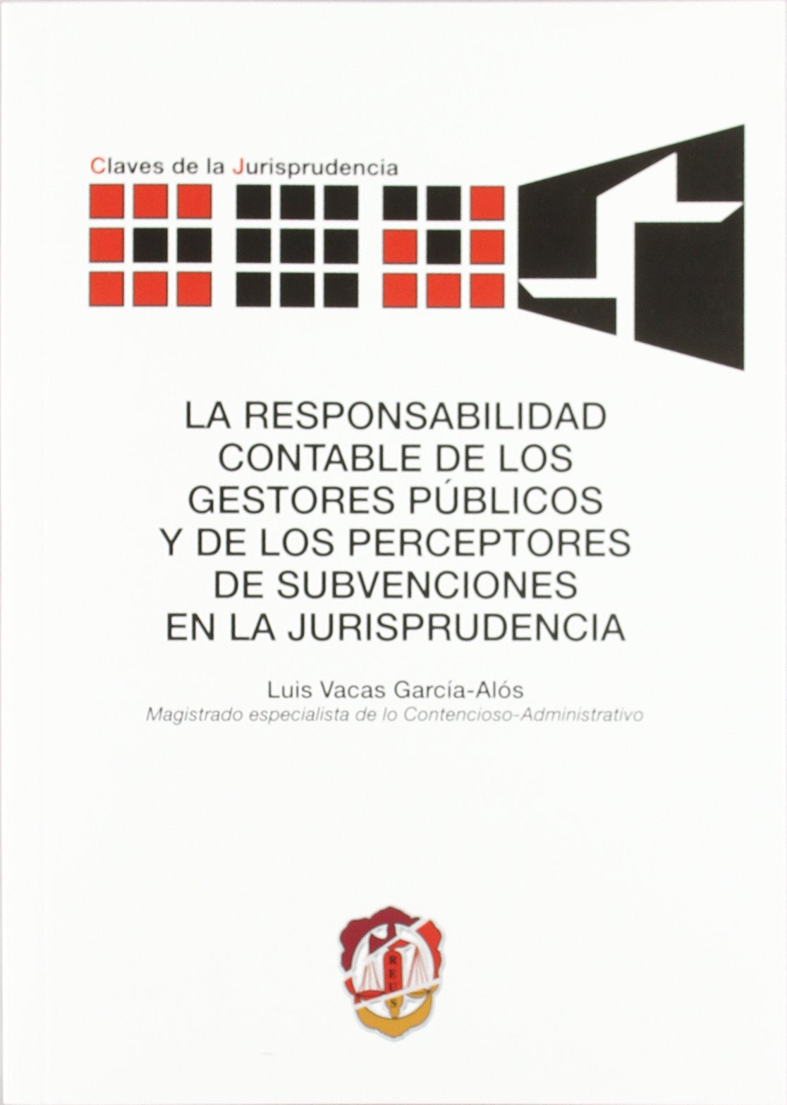 La responsabilidad contable de los gestores públicos y de los perceptores de subvenciones en la jurisprudencia