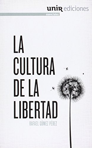 La cultura de la libertad (UNIR Esenciales)