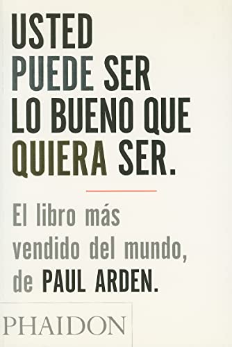 Usted puede ser lo bueno que quiera ser (BUSSINES, CREATIVITY,SELF-HELP)