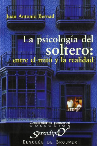 La psicología del soltero. Entre el mito y la realidad (Serendipity)