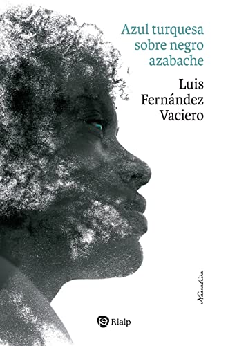 Azul turquesa sobre negro azabache (Narraciones y Novelas)
