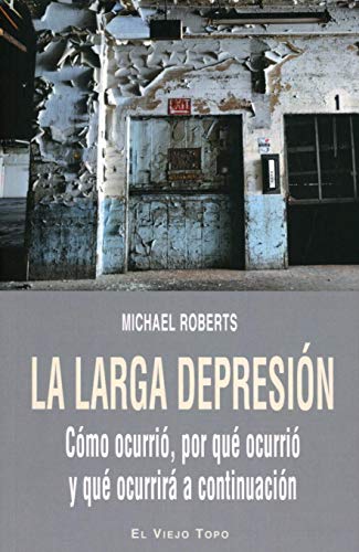 La larga depresión. Cómo ocurrió, por qué ocurrió y qué ocurrirá a continuación. (SIN COLECCION)