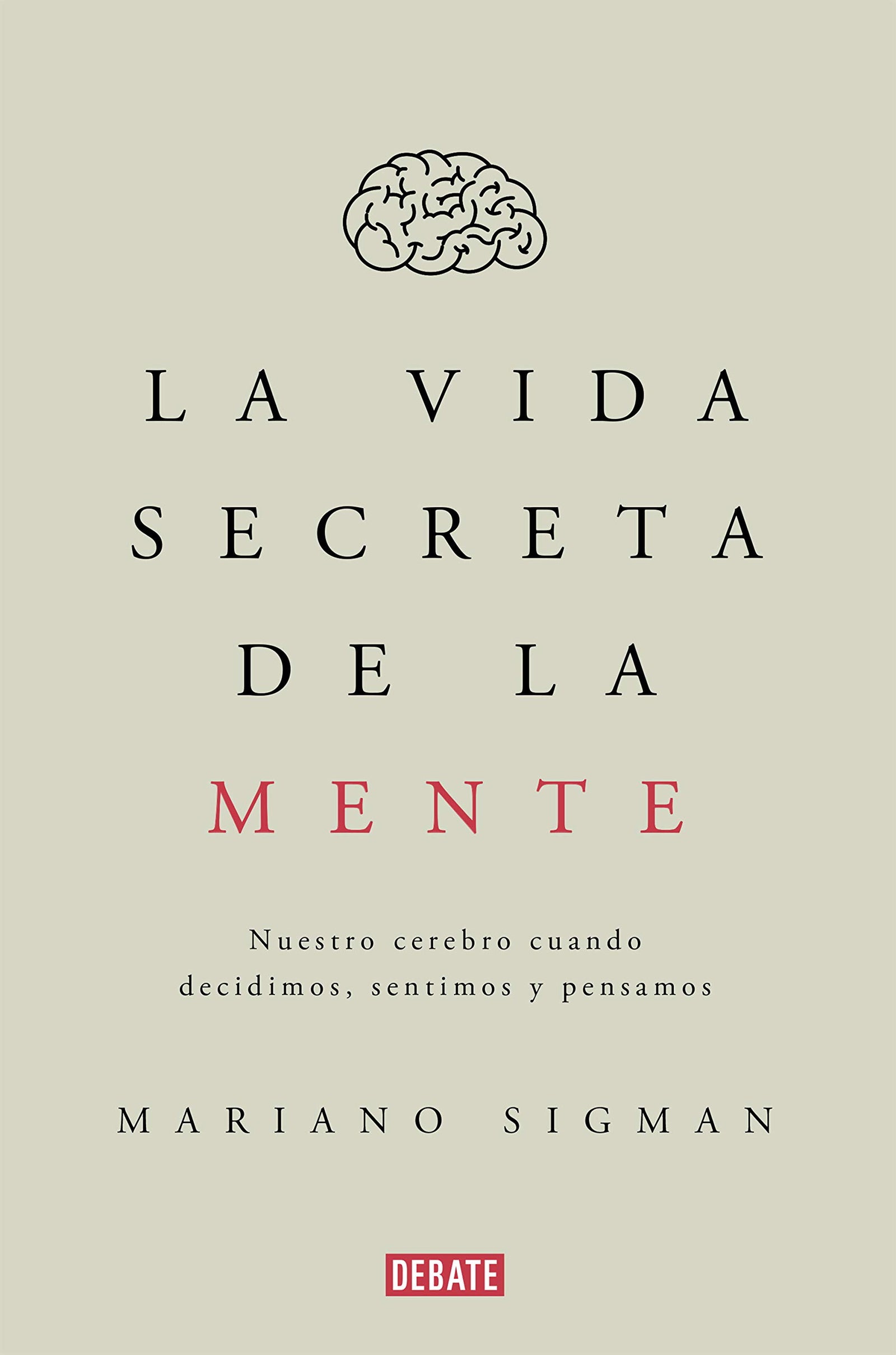 La vida secreta de la mente (Ciencia y Tecnología)
