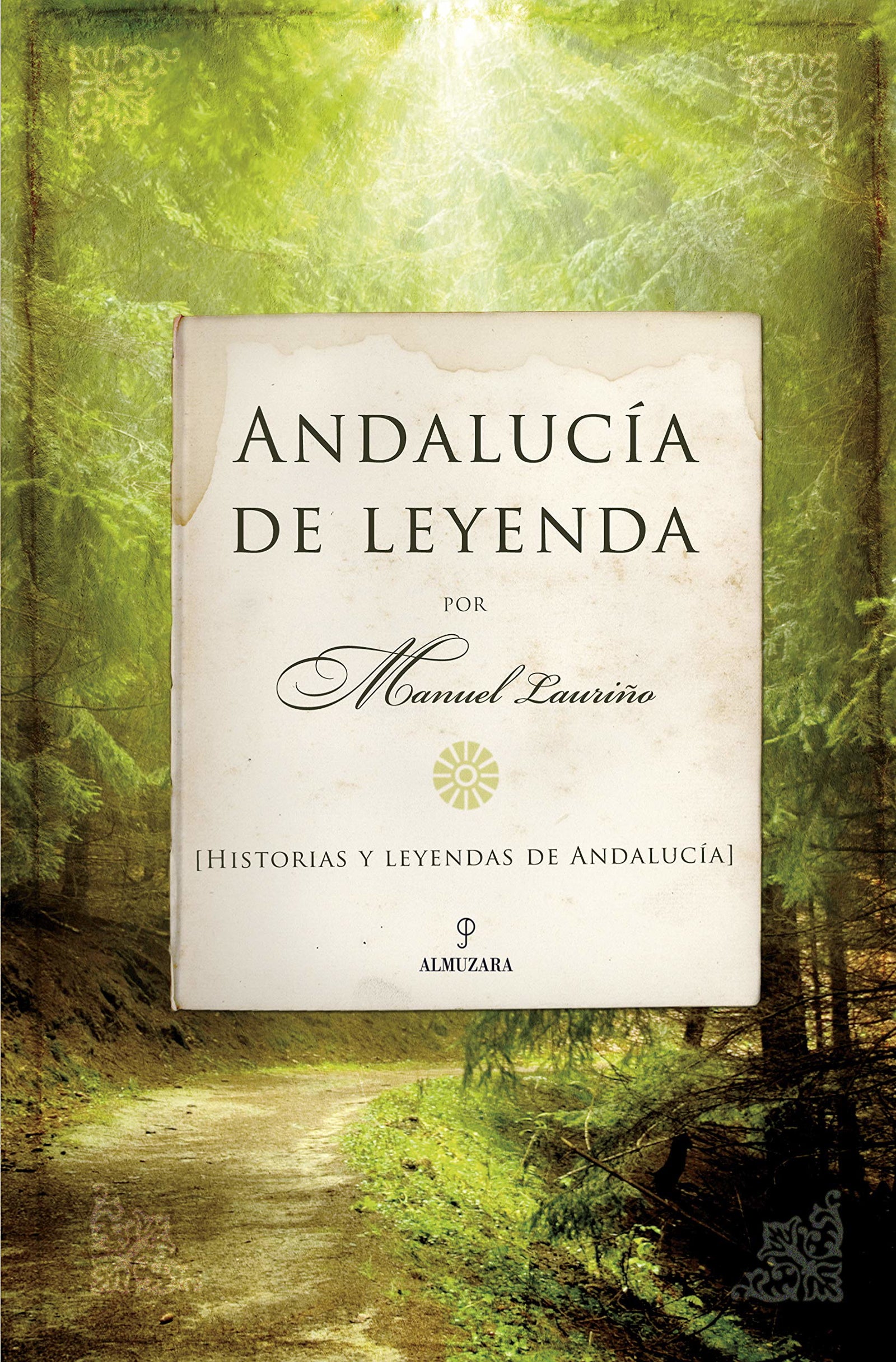 Andalucía de leyenda: Historias y leyendas de Andalucía