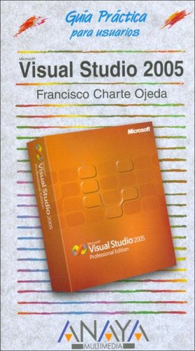 Visual Studio 2005 (Guias Practicas Para Usuarios / Practical Guides for Users)