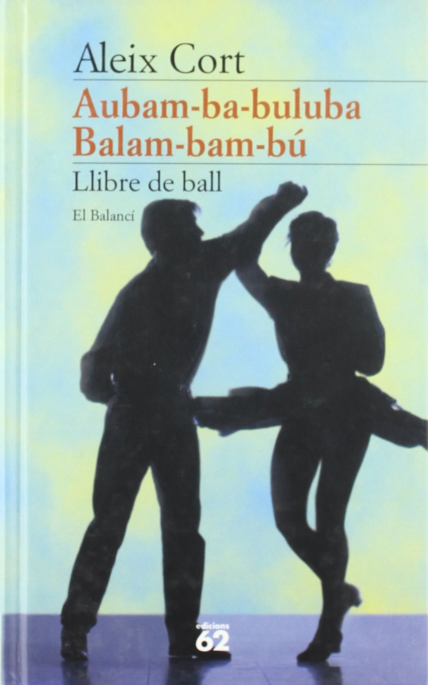 Aubam-ba-buluba balam-bam-bú.: Llibre de ball (El Balancí)