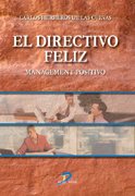 El directivo feliz: Management positivo (SIN COLECCION)