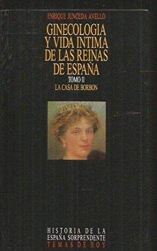 Ginecologia y vida intima de las reinas de España t.II casa borbon