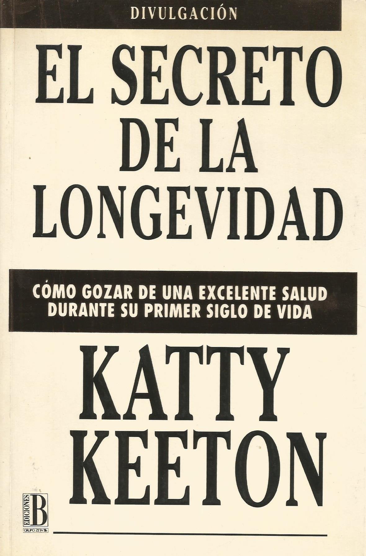 Secreto de la longevidad, el. como gozar de una excelente salud durant