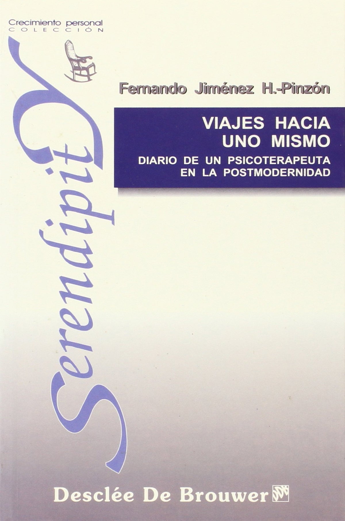Viajes hacia uno mismo. Diario de un psicoterapeuta en la modernidad