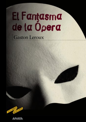 El Fantasma de la Ópera (CLÁSICOS - Tus Libros-Selección)