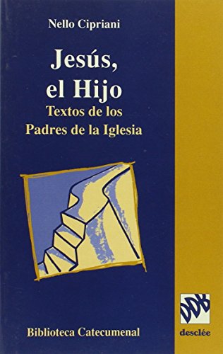 Jesús, el hijo. Textos de los padres de la iglesia