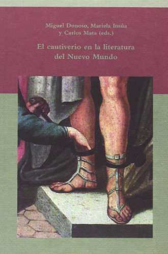 El cautiverio en la literatura del nuevo mundo (BIBLIOTECA INDIANA)