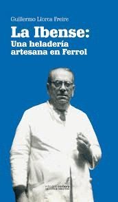 La Ibense: Una heladería artesana en Ferrol
