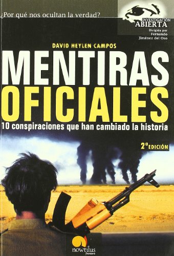 Mentiras Oficiales: 10 Conspiraciones que han cambiado la historia: 2 (Investigación Abierta)