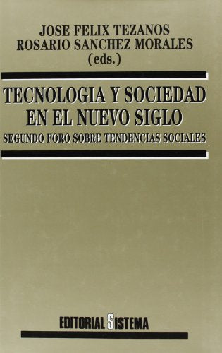 TECNOLOGIA Y SOCIEDAD EN EL NUEVO SIGLO (SIN COLECCION)