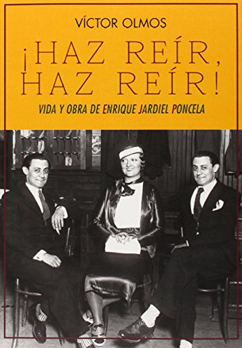 ¡Haz Reír, Haz Reír!: Vida y obra de Enrique Jardiel Poncela: 25 (Biblioteca de la Memoria, Serie Menor)