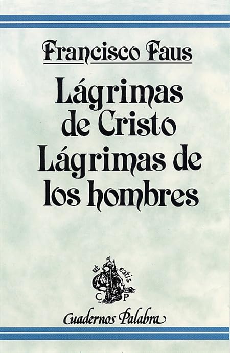 Lágrimas de Cristo. Lágrimas de los hombres (Cuadernos Palabra)